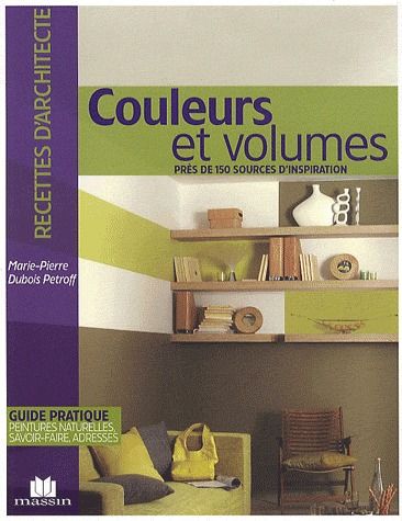 Couleurs et volumes. Près de 150 sources d'inspiration