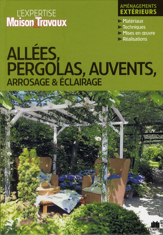 Allées, pergolas, auvents, arrosages et éclairages