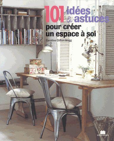 Un espace à soi. Idées originales pour aménager un bureau ou un atelier chez soi