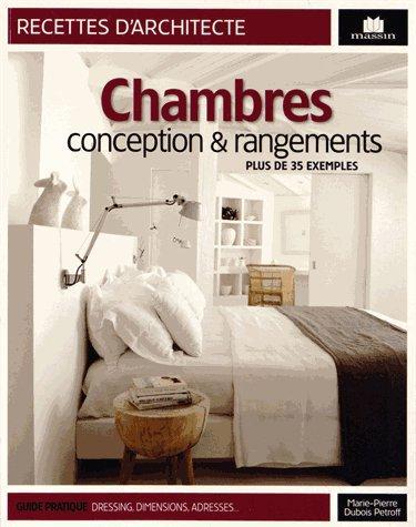 Chambres, conception & rangements. Plus de 35 exemples