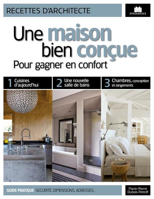 Une maison bien conçue. Pour gagner en confort