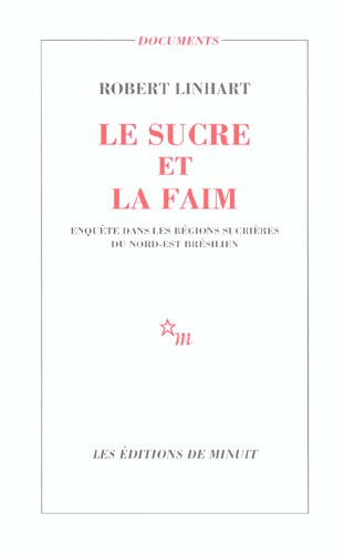 Le sucre et la faim. Enquête dans les régions sucrières du Nord-Est brésilien