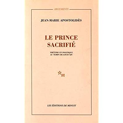 Le prince sacrifié. Théâtre et politique au temps de Louis XV