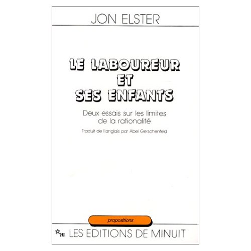 Le laboureur et ses enfants. Deux essais sur les limites de la rationalité