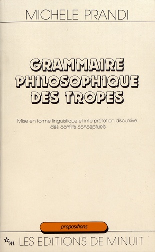 Grammaire philosophique des tropes. Mise en forme et interprétation discursive des conflits conceptu