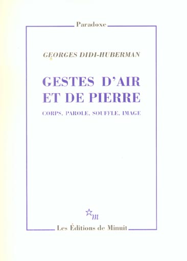 Gestes d'air et de pierre. Corps, parole, souffle, image