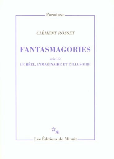 Fantasmagories. Suivi de Le réel, l'imaginaire et l'illusoire