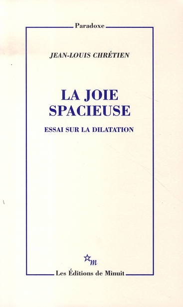 La joie spacieuse. Essai sur la dilatation