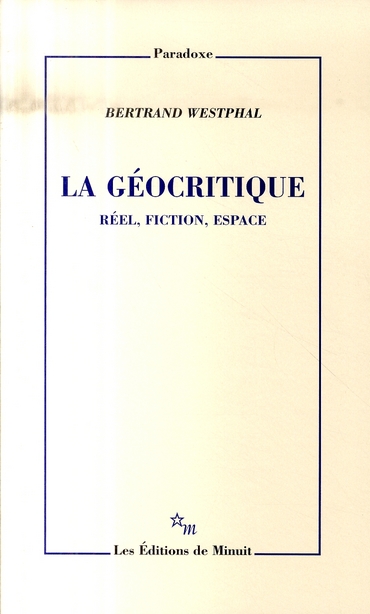 La géocritique. Réel, fiction, espace