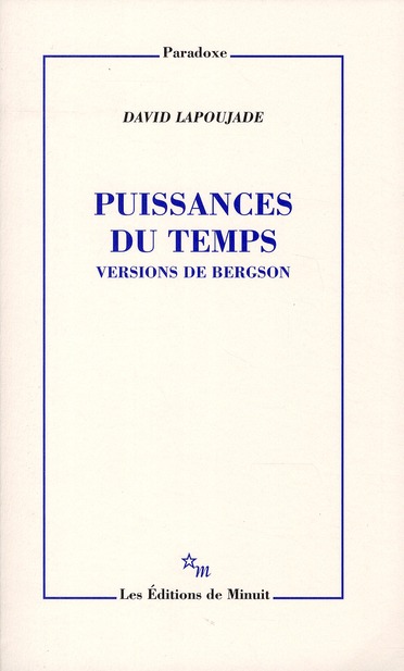 PUISSANCES DU TEMPS - VERSIONS DE BERGSON