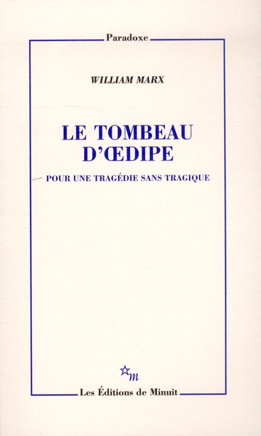 Le tombeau d'Oedipe. Pour une tragédie sans tragique