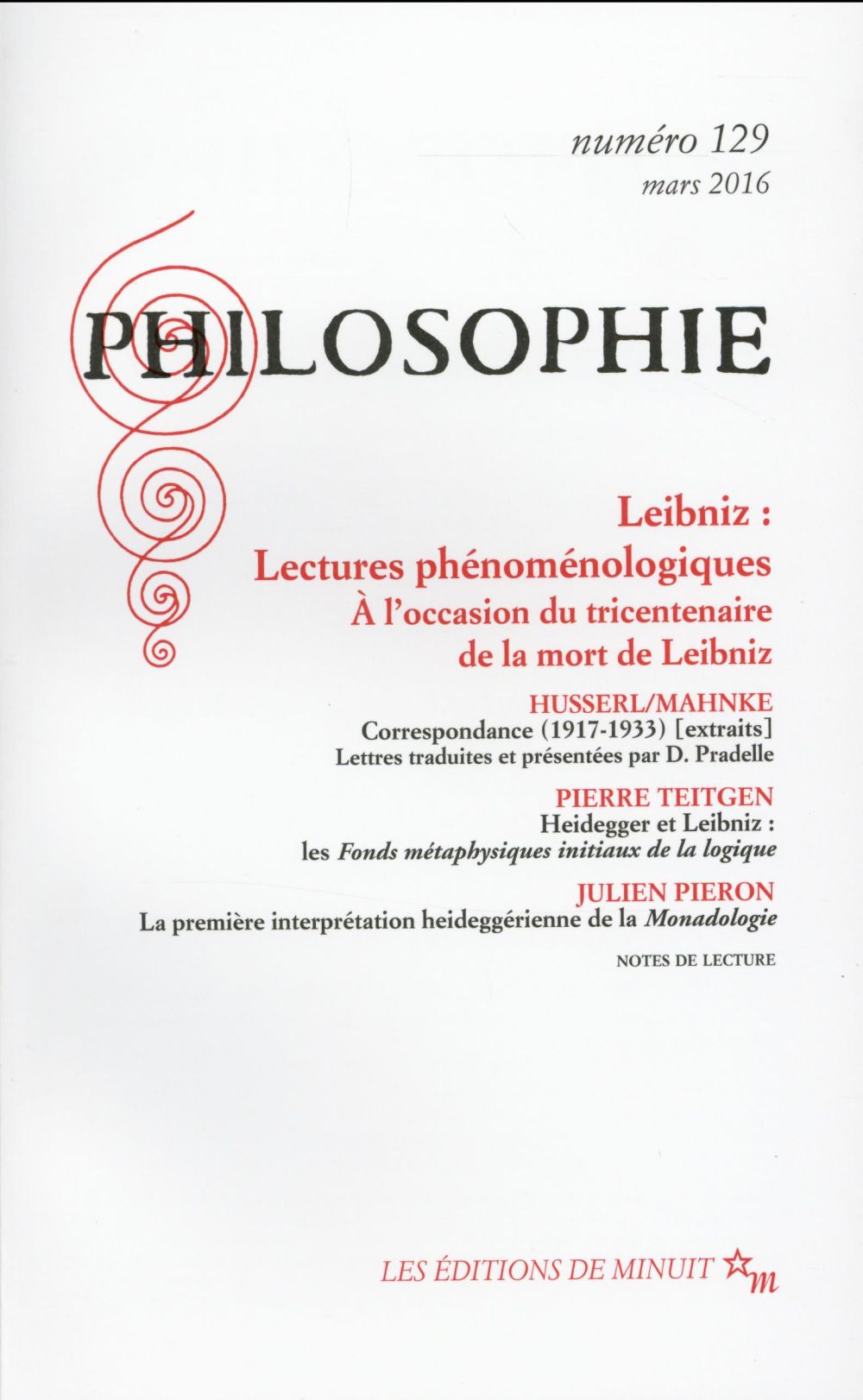 Philosophie N° 129, Mars 2016 : Leibniz : lectures phénoménologiques. A l'occasion du tricentenaire