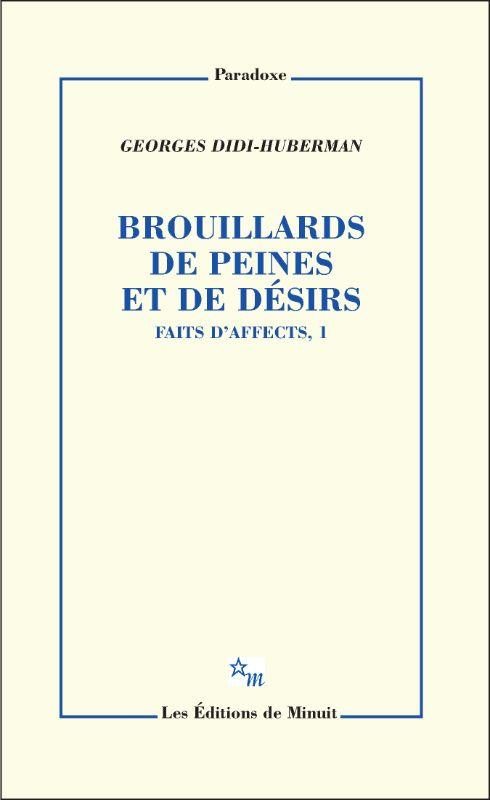 Brouillards de peines et de désirs. Fait d'affects, 1