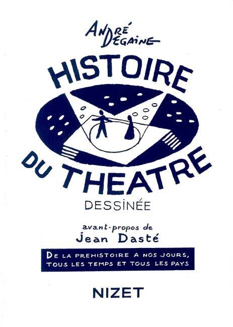 Histoire du théâtre dessinée. De la préhistoire à nos jours, tous les temps et tous les pays