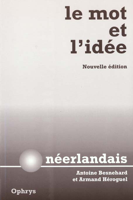 Le mot et l'idée néerlandais. Edition 2000