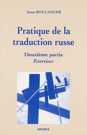 La pratique de la traduction russe. Tome 2, Exercices