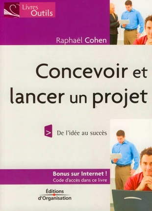 Concevoir et lancer un projet. De l'idée au succès