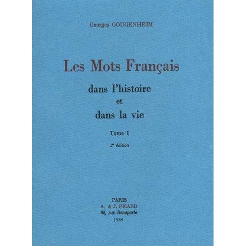 Les mots français dans l'histoire et dans la vie. Tome 1, 2e édition