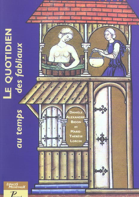 Le quotidien au temps des fabliaux. Textes, images, objets