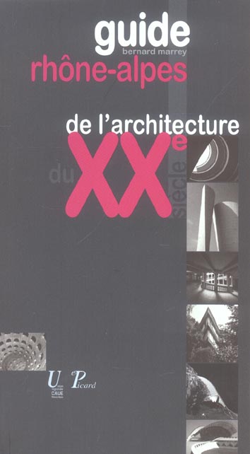 Guide Rhône-Alpes de l'architecture du XXe siècle. (1914-2003)