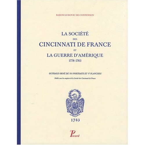 La Société des Cincinnati de France et la guerre d'Amérique. 1778-1783