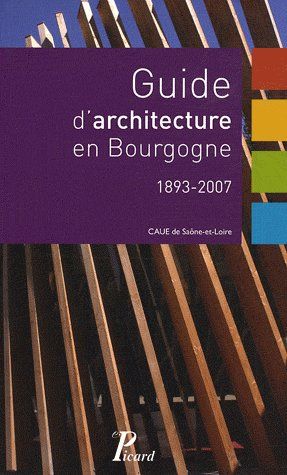 Guide d'architecture en Bourgogne. 1893-2007