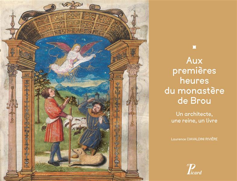 Aux premières heures du monastère de Brou. Un architecte, une reine, un livre