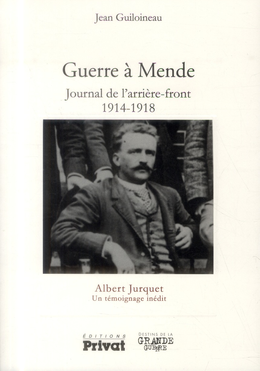 Guerre à Mende. Journal de l'arrière-front (1914-1918)
