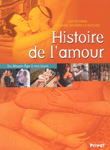 Histoire de l'amour. Du Moyen Age à nos jours