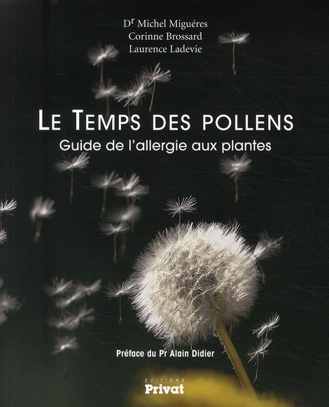 Le Temps des pollens. Guide de l'allergie aux plantes