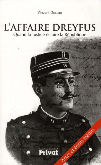 L'affaire Dreyfus. Quand la justice éclaire la République
