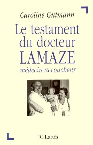 LE TESTAMENT DU DOCTEUR LAMAZE. Médecin accoucheur