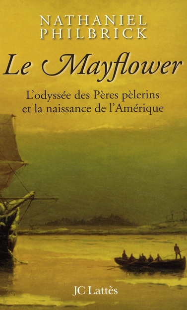 Le Mayflower. L'odyssée des Pères pèlerins et la naissance de l'Amérique