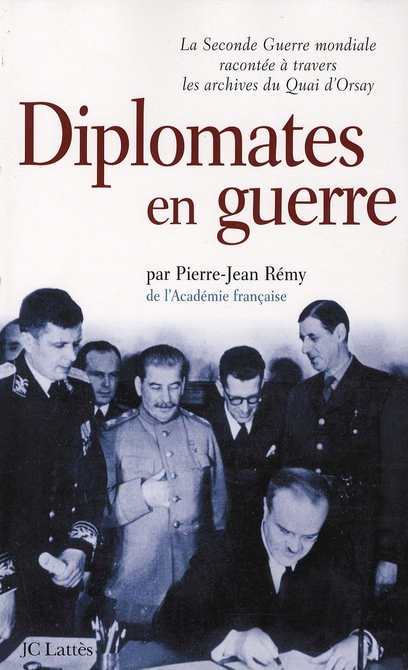 Diplomates en guerre. La Seconde Guerre mondiale racontée à travers les archives du Quai d'Orsay