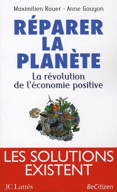 Réparer la planète. La révolution de l'économie positive