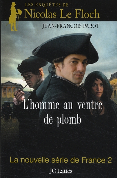 L'Homme au ventre de plomb. Les enquêtes de Nicolas Le Floch, commissaire au Châtelet