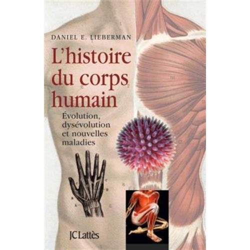 L'histoire du corps humain. Evolution, dysévolution et nouvelles maladies