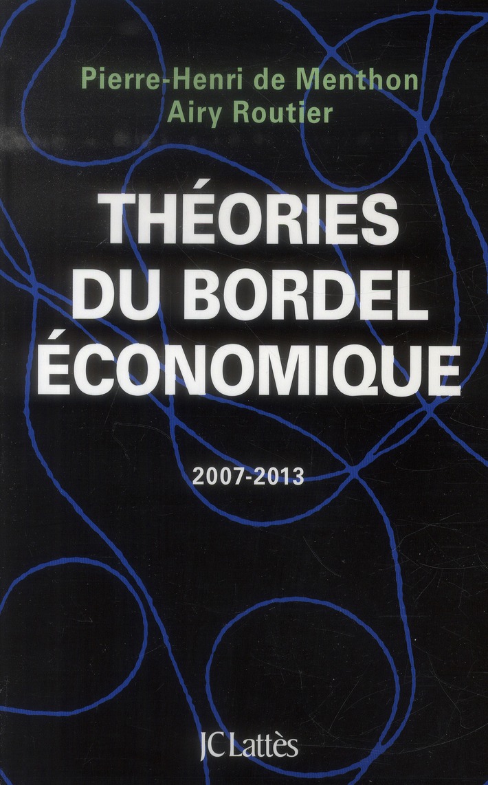 Théories du bordel économique. 2007-2013