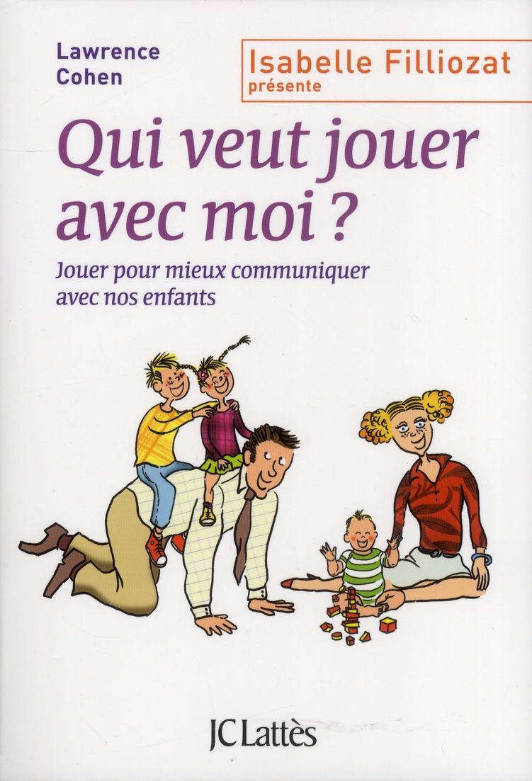 Qui veut jouer avec moi ? Jouer pour mieux communiquer avec nos enfants