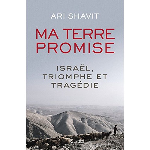 Ma terre promise. Israël, triomphe et tragédie
