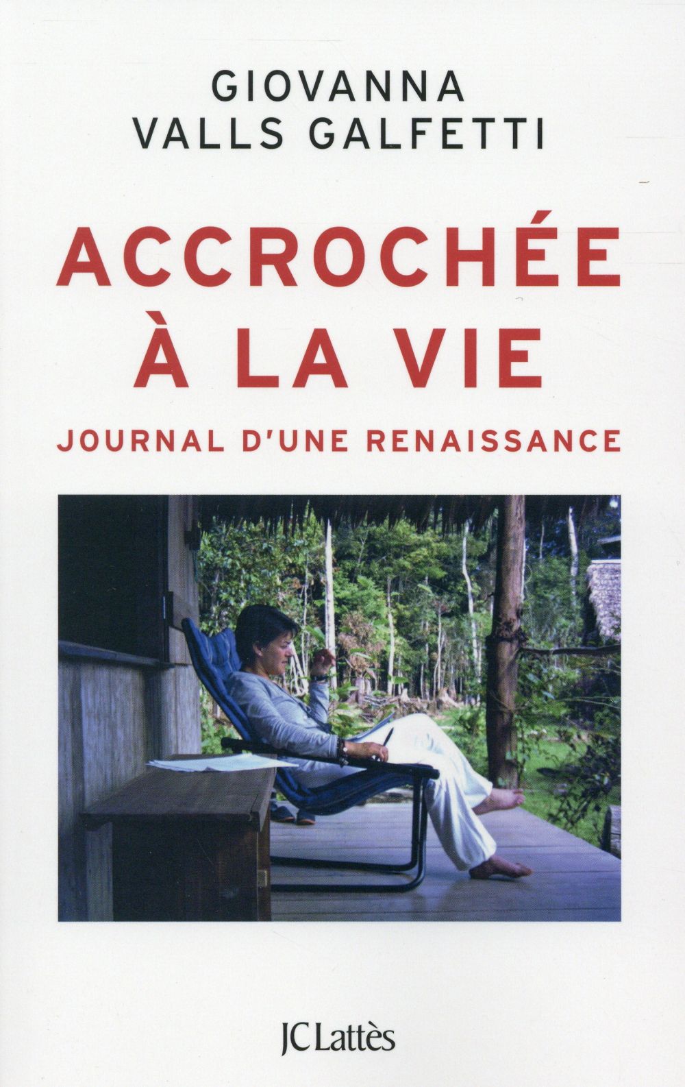 Accrochée à la vie. Journal d'une renaissance