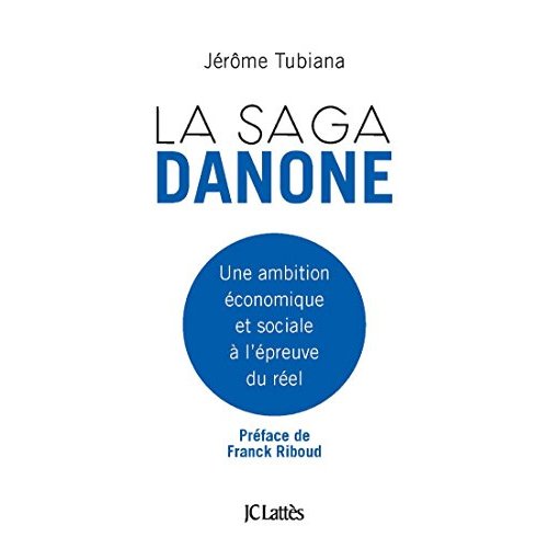 La saga Danone. Son projet économique et social à l'épreuve des faits