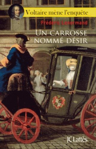 Voltaire mène l'enquête : Un carrosse nommé désir
