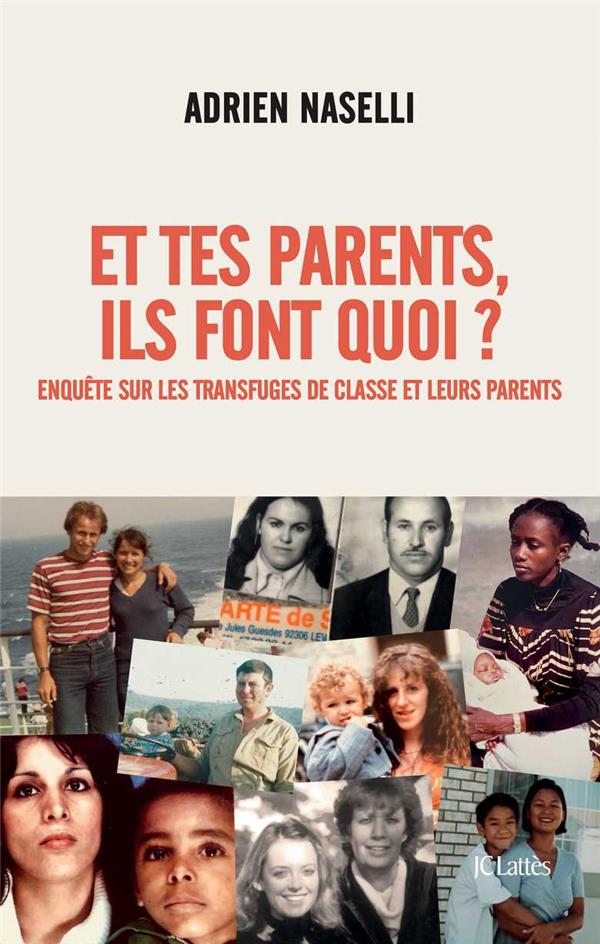 Et tes parents, ils font quoi ? Enquête sur les transfuges de classe et leurs parents