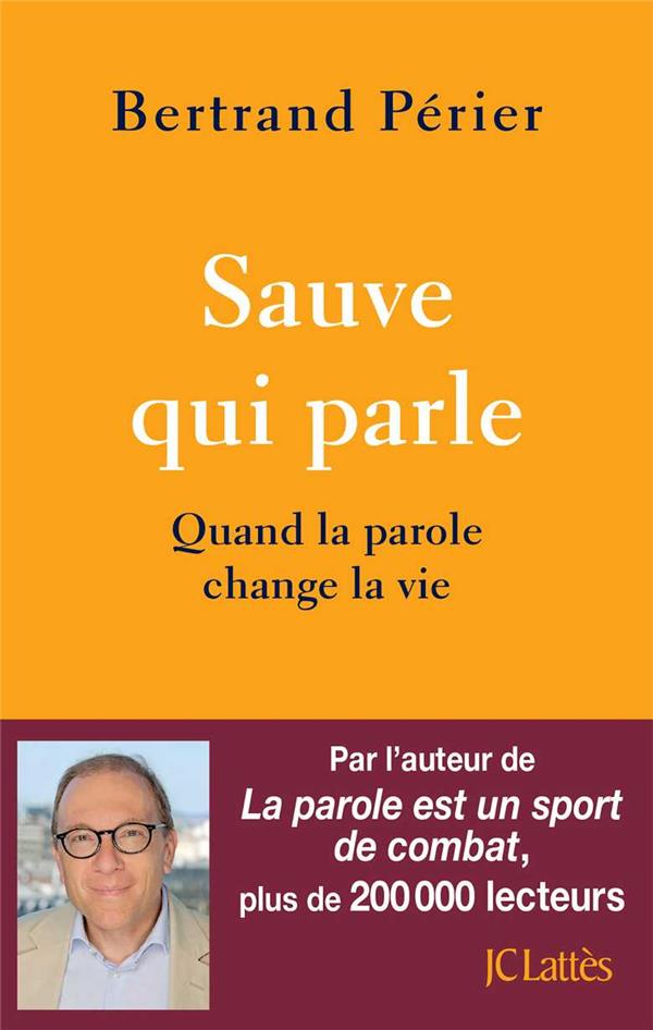 Sauve qui parle. Quand la parole change la vie