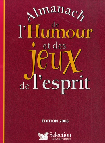 Almanach de l'humour et des jeux de l'esprit. Edition 2008