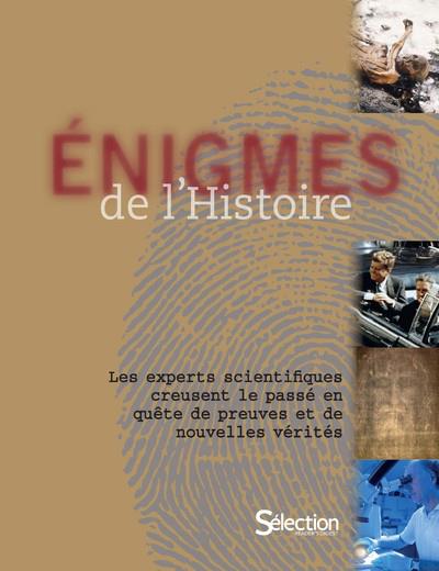 Enigmes de l'Histoire. Les experts scientifiques creusent le passé en quête de preuves et de nouvell