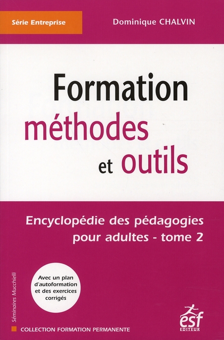 Encyclopédie des pédagogies pour adultes. Tome 2, Formation méthodes et outils