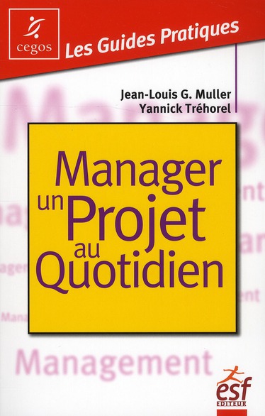 Manager un projet au quotidien. 3e édition