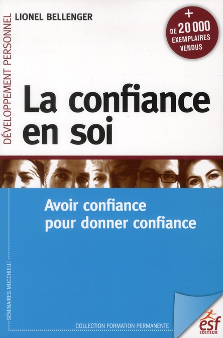 La confiance en soi. Avoir confiance pour donner confiance